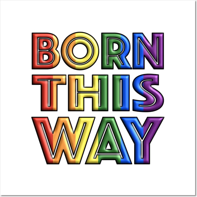 Born This Way 1 Wall Art by LahayCreative2017